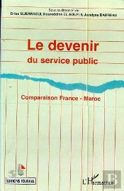 Le Devenir Du Service Public ; Comparaison France-Maroc