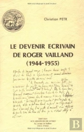 Le Devenir Écrivain  De Roger Vailland (1944-1955)