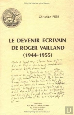 Bertrand.pt - Le Devenir Écrivain  De Roger Vailland (1944-1955)