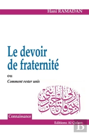 Le Devoir De Fraternité ; Ou Comment Rester Unis