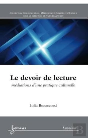 Le Devoir De Lecture ; Médiations D'Une Pratique Culturelle