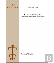 Le Devoir D'Indignation -Ethique Et Esthetique De La Dissidence