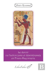 Le Devoir Ou L'Action Juste Et Desinteressee En Franc-Maconnerie
