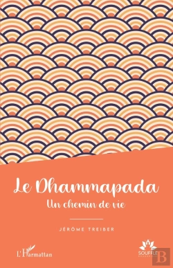 Bertrand.pt - Le Dhammapada : Un Chemin De Vie
