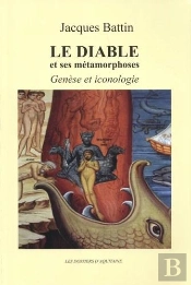Le Diable Et Ses Métamorphoses : Genèse Et Iconologie