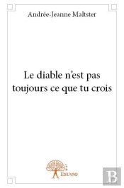 Le Diable N'Est Pas Toujours Ce Que Tu Crois