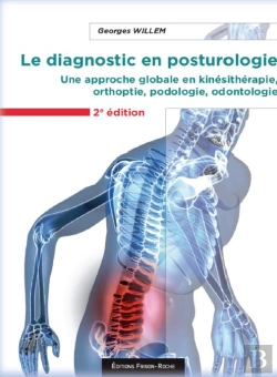 Bertrand.pt - Le Diagnostic En Posturologie ; Une Approche Globale En Kinésithérapie, Orthoptie, Podologie, Odontologie (2e Édition)