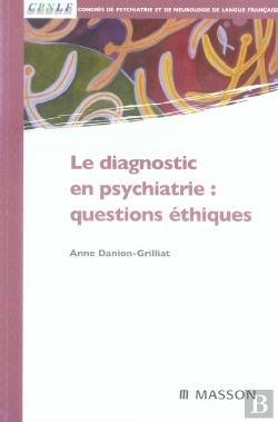 Bertrand.pt - Le Diagnostic En Psychiatire : Questions Ethiques
