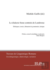 Le Dialecte Franc-Comtois De Landresse : Dialogues, Textes, Éléments De Grammaire, Lexique