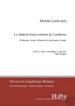 Bertrand.pt - Le Dialecte Franc-Comtois De Landresse : Dialogues, Textes, Éléments De Grammaire, Lexique