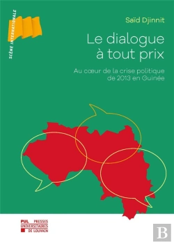 Bertrand.pt - Le Dialogue À Tout Prix : Au Coeur De La Crise Politique De 2013 En Guinée