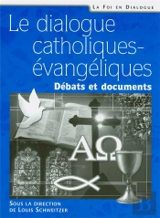 Le Dialogue Catholiques-Évangéliques : Débats Et Documents