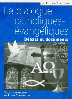 Bertrand.pt - Le Dialogue Catholiques-Évangéliques : Débats Et Documents