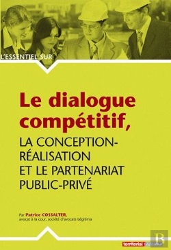 Bertrand.pt - Le Dialogue Compétitif ; La Conception-Réalisation Et Le Partenariat Public-Privé