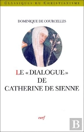 Le 'Dialogue' De Catherine De Sienne