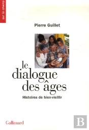 Le Dialogue Des Âges ; Histoires De Bien-Vieillir
