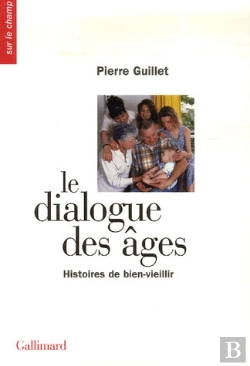 Bertrand.pt - Le Dialogue Des Âges ; Histoires De Bien-Vieillir