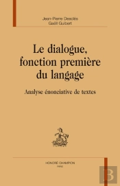 Le Dialogue, Fonction Première Du Langage ; Analyse Énonciative De Textes