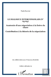 Le Dialogue Intercongolais ; Anatomie D'Une Négociation À La Lisière Du Chaos