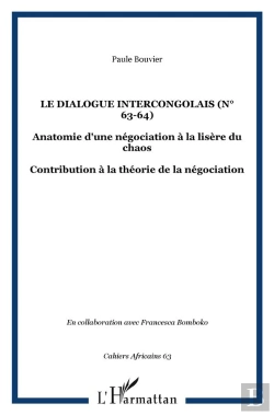 Bertrand.pt - Le Dialogue Intercongolais ; Anatomie D'Une Négociation À La Lisière Du Chaos