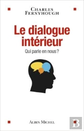 Le Dialogue Interieur - Qui Parle En Nous ?