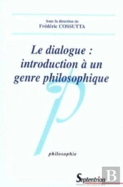 Le Dialogue: Introduction À Un Genre Philosophique