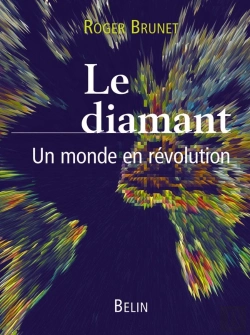 Bertrand.pt - Le Diamant ; Un Monde En Révolution