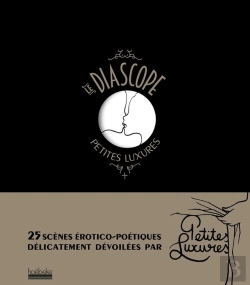 Bertrand.pt - Le Diascope ; 25 Scènes Érotico-Poétiques Dévoilées Par Petites Luxures