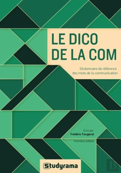 Bertrand.pt - Le Dico De La Com ; Les Mots De La Communication D'Hier Et Aujourd'Hui