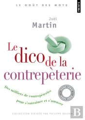 Le Dico De La Contrepeterie ; Des Milliers De Contrepèteries Pour S'Entraîner Et S'Amuser