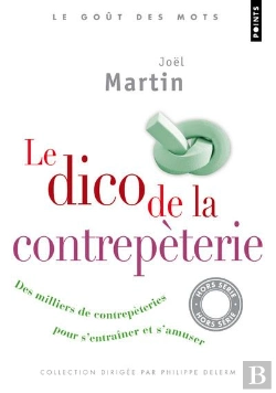 Bertrand.pt - Le Dico De La Contrepeterie ; Des Milliers De Contrepèteries Pour S'Entraîner Et S'Amuser