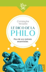 Le Dico De La Philo ; Plus De 100 Notions Essentielles