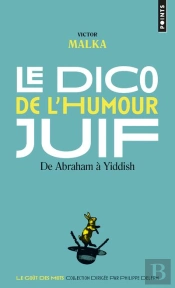 Le Dico De L'Humour Juif ; De Abraham À Yiddish