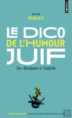 Bertrand.pt - Le Dico De L'Humour Juif ; De Abraham À Yiddish