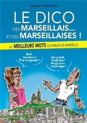 Le Dico Des Marseillais... Et Des Marseillaises !