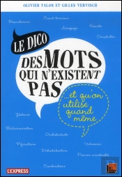Le dico des mots qui n'existent pas...