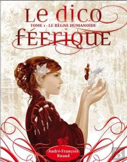 Bertrand.pt - Le Dico Féérique T.1 ; Le Règne Humanoïde