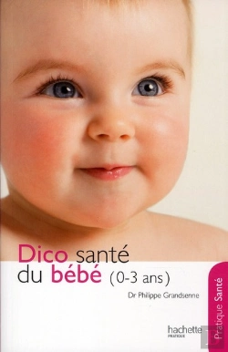 Bertrand.pt - Le Dico Santé Du Bébé (0-3 Ans)