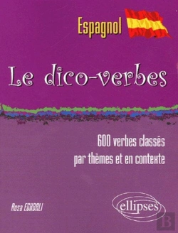 Bertrand.pt - Le Dico-Verbes. Espagnol - (600 Verbes Classés Par Thèmes Et En Contexte)