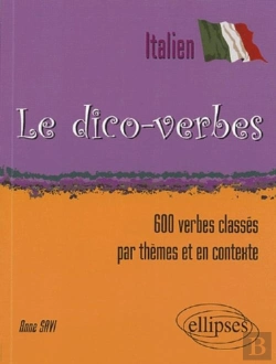 Bertrand.pt - Le Dico-Verbes. Italien (600 Verbes Classés Par Thèmes Et En Contexte)
