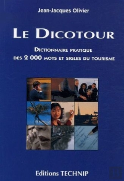 Bertrand.pt - Le Dicotour ; Dictionnaire Pratique Des 2000 Mots Et Sigle Du Tourisme