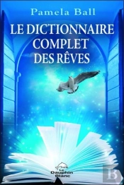 Le Dictionnaire Complet Des Reves