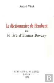 Le Dictionnaire De Flaubert : Ou Le Rire D'Emma Bovary