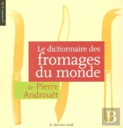 Le Dictionnaire Des Fromages Du Monde