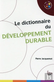 Le Dictionnaire Du Développement Durable Et Solidaire