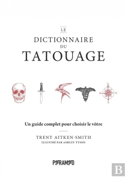 Bertrand.pt - Le Dictionnaire Du Tatouage : Un Guide Complet Pour Choisir Le Vôtre