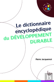 Le Dictionnaire Encyclopedique Du Developpement Durable