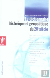 Le Dictionnaire Historique Et Géopolitique Du Xx Siècle