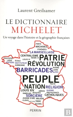 Bertrand.pt - Le Dictionnaire Michelet ; Un Voyage Dans L'Histoire Et La Géographie Françaises