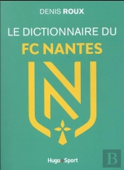Le Dictionnaire Officiel Du Fc Nantes